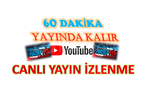 Youtube 60 DAKİKA CANLI YAYINDA KALIR