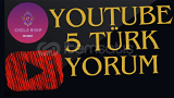 YOUTUBE KALİTELİ 5 TÜRK YORUM